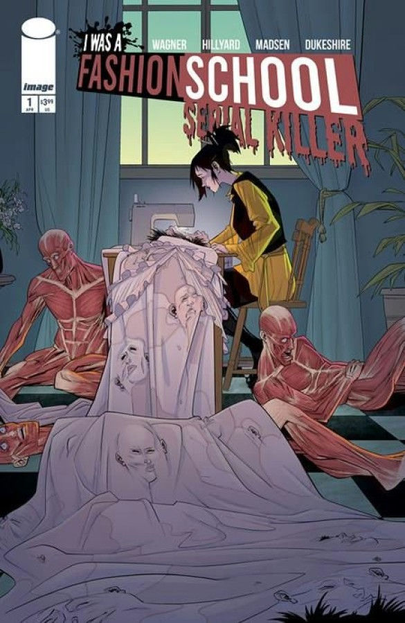 A person sews at a machine, surrounded by skinned figures. Draped fabric shows faces. Dim room with dark colors. Text: "I Was a Fashion School Serial Killer."