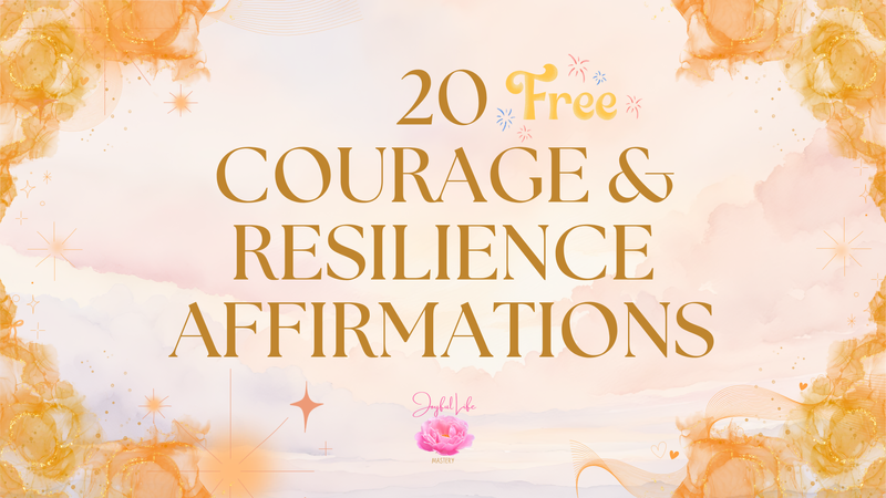 20 Affirmations for Courage & Resilience