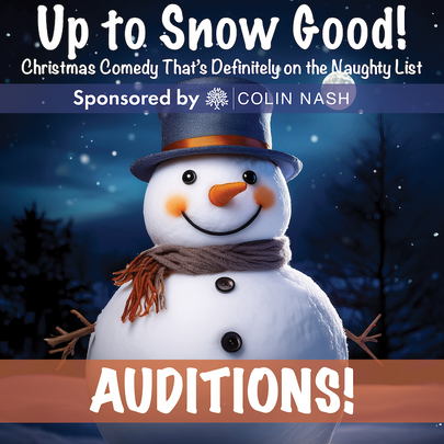 Read through and audition info for Up To Snow Good
