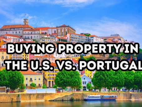 Buying Property in the U.S. vs. Portugal: What You Need to Know