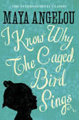 I Know Why the Caged Bird Sings