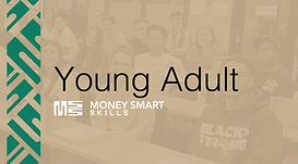 The Young Adult Money Smart Skills Course helps young adults get on track and plan their lives financially so they can achieve their goals and live their dreams.