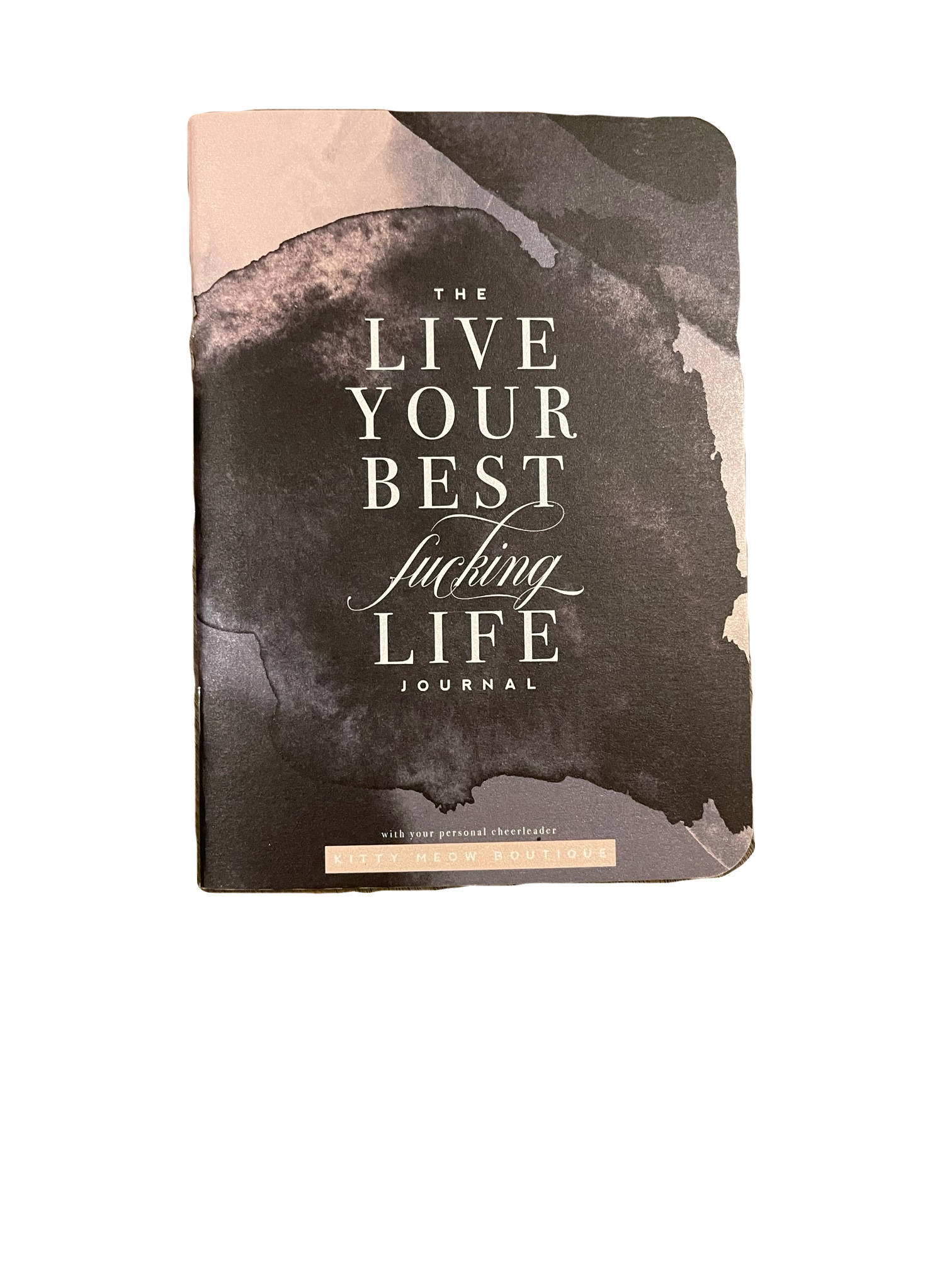 Live Your Best Fucking Life