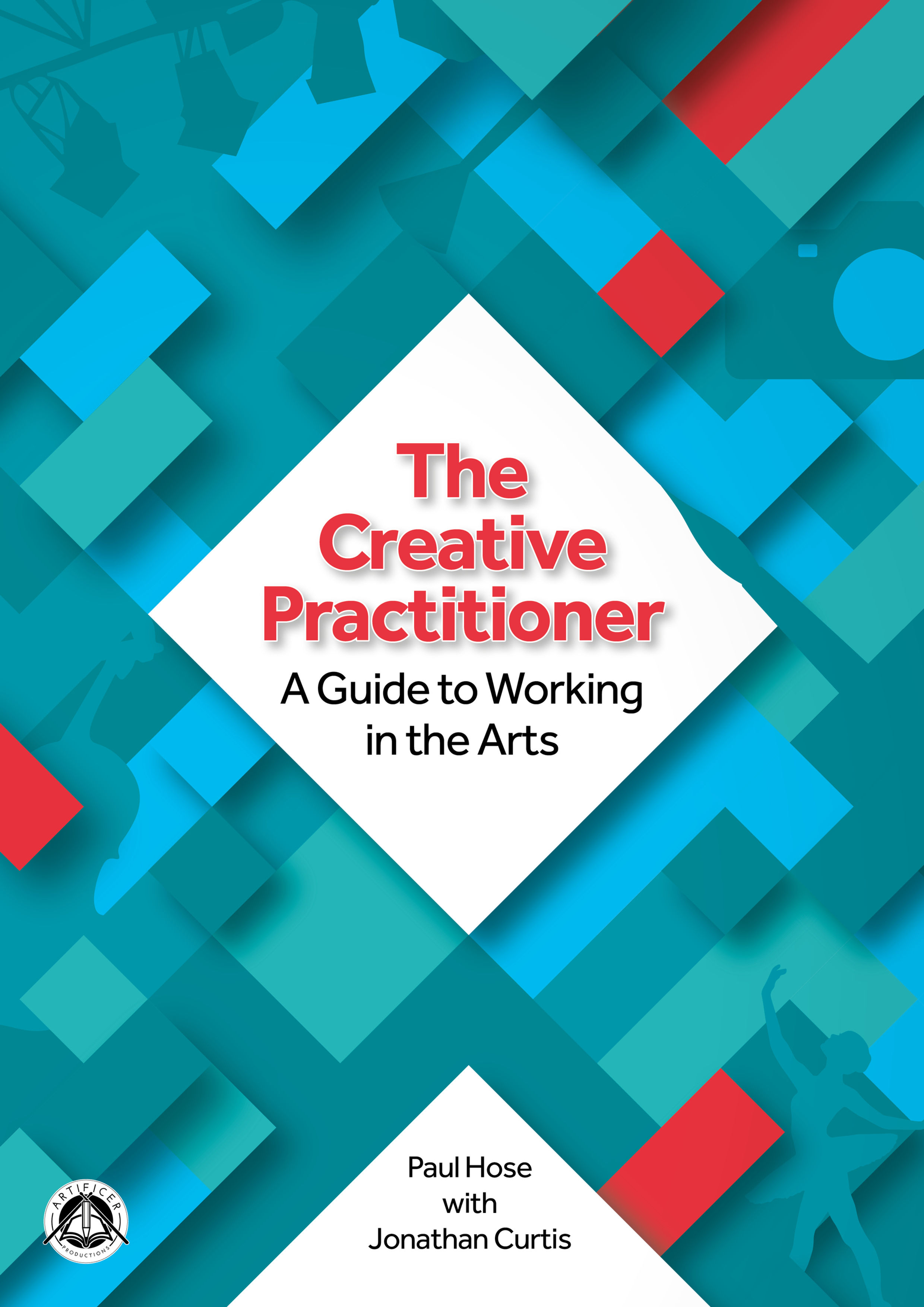 The Creative Practitioner: A Guide to Working in the Arts - Digital Edition