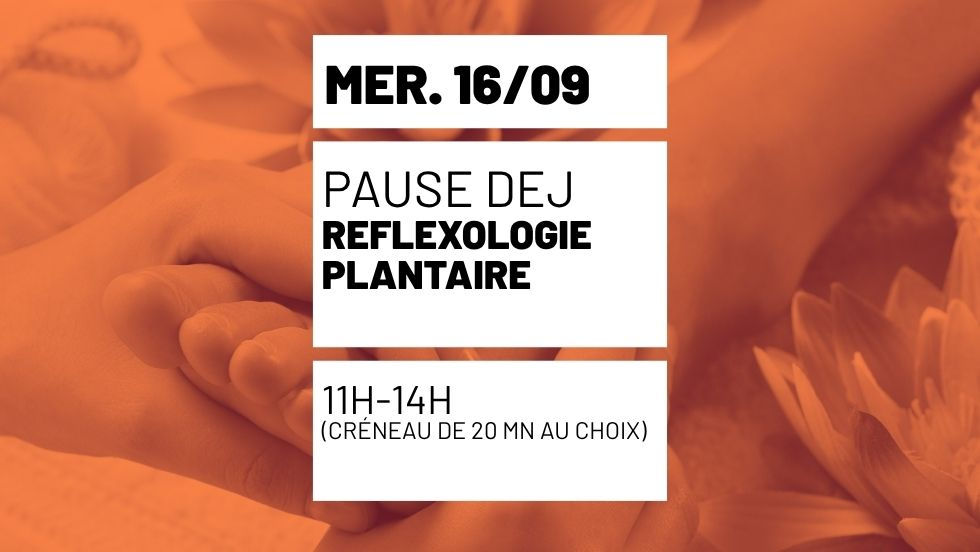Pause déj. réflexologie plantaire