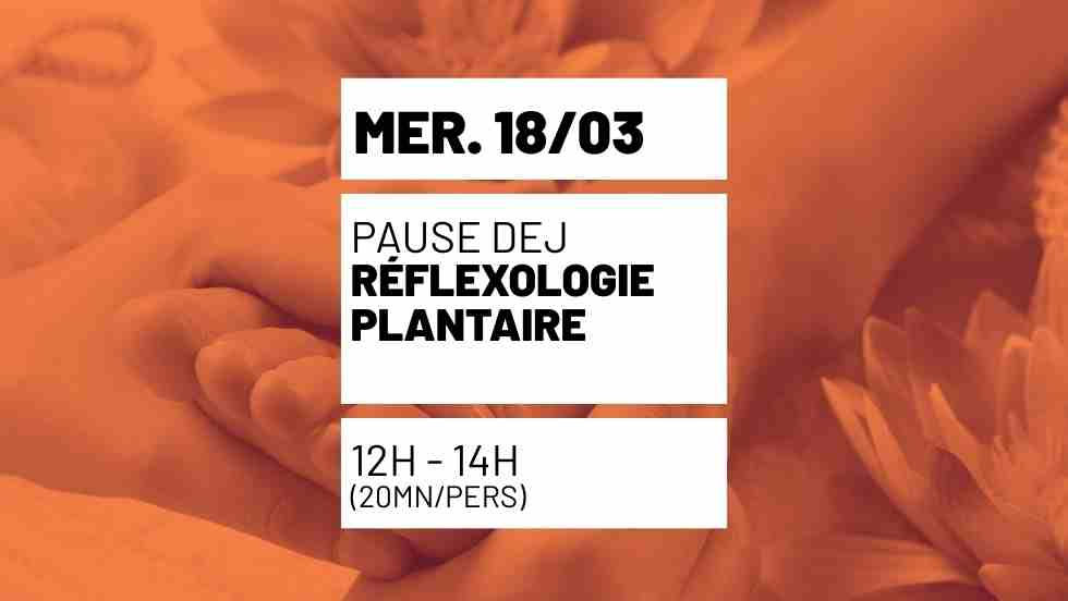 Pause déj. réflexologie plantaire  