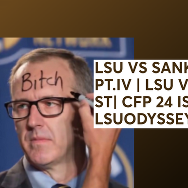 LSU VS SANKEY PT.IV | LSU VS MISS ST| CFP 24 IS HERE | LSUODYSSEY LIVE