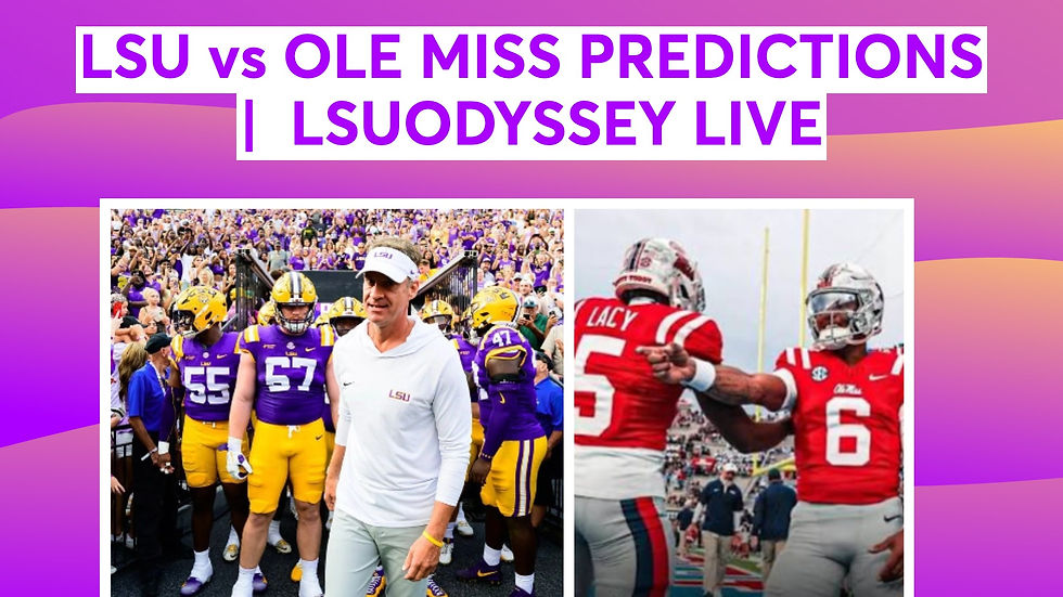 LSU VS OLE MISS PREVIEW III: PREDICTION & FINAL ANALYSIS