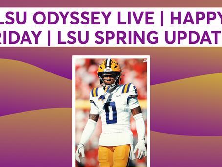 LSU ODYSSEY LIVE | HAPPY FRIDAY | SPRING UPDATES | INJURY NEWS | HOUSTON VS HAVEN DEBATE