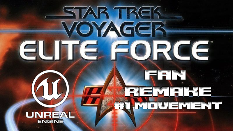 Star Trek Elite Force Fan Remake For Unreal Engine 5