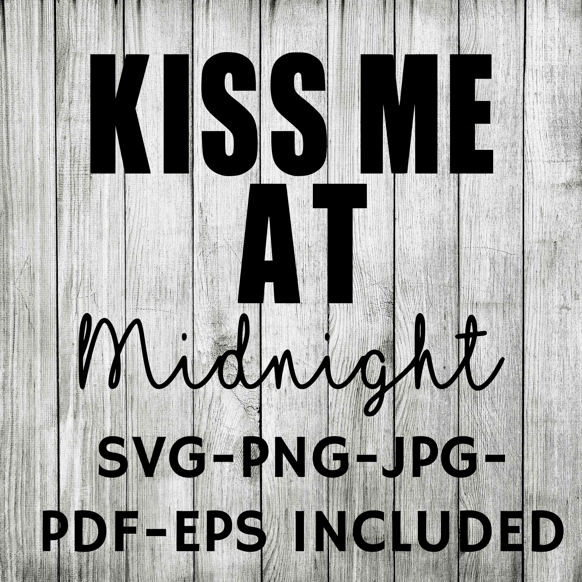 kiss me at midnight new years eve SVG