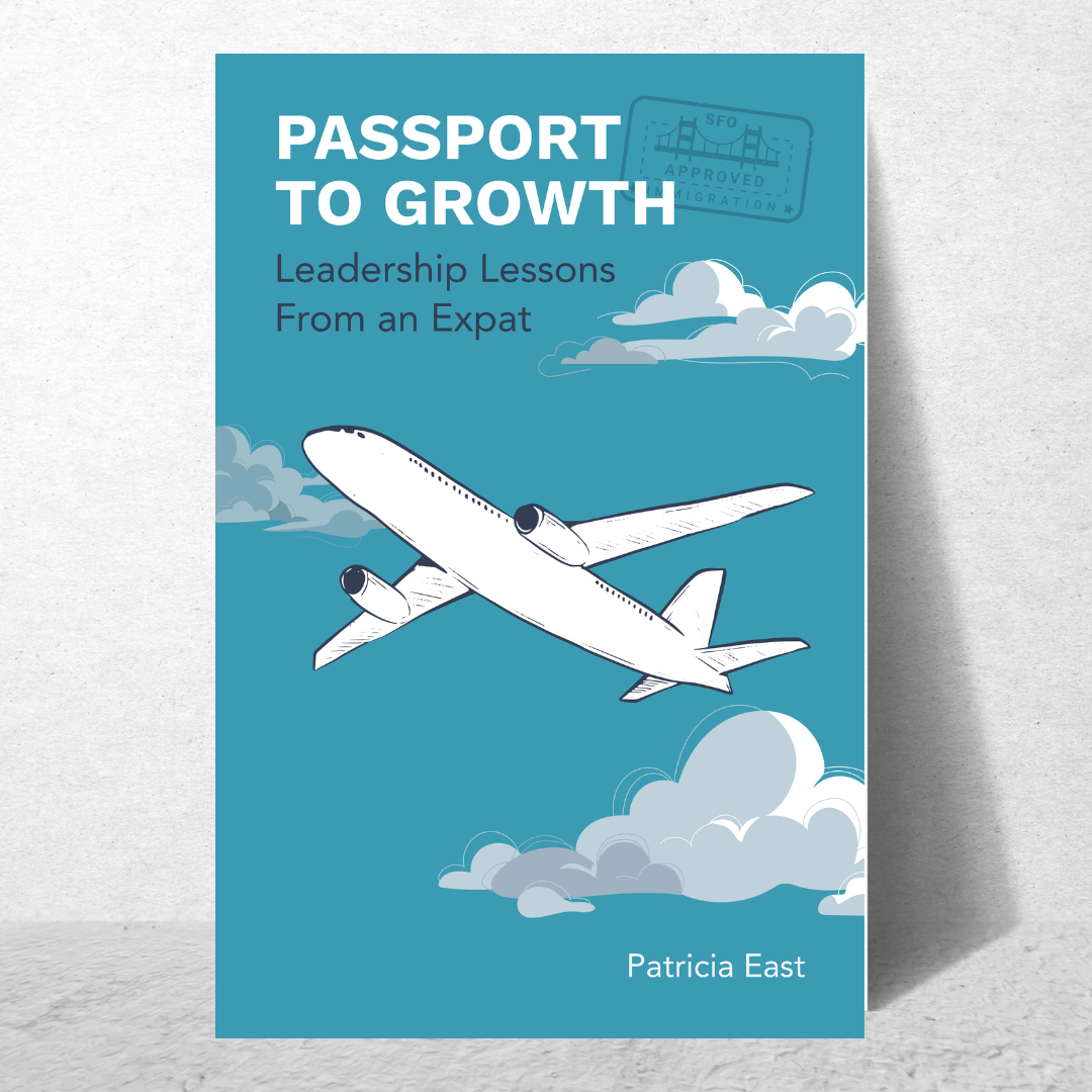 Passport to Growth: Leadership Lessons From an Expat (hardcover)