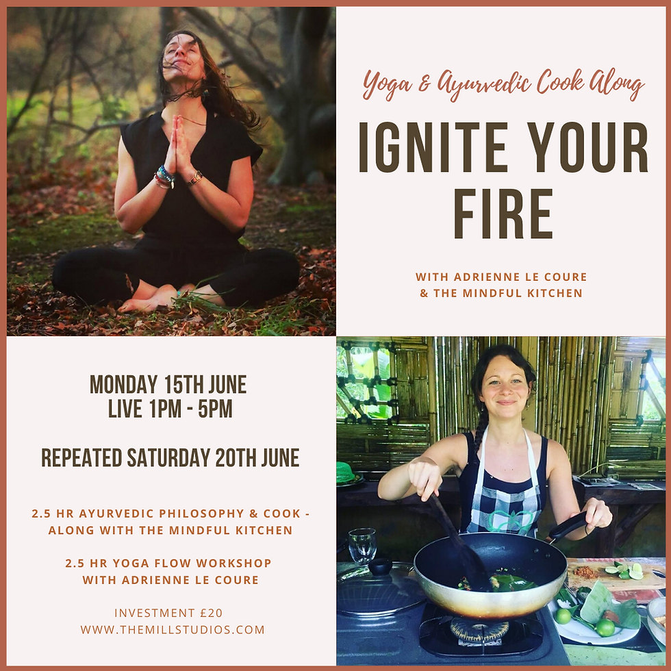 Ignite Your Fire : Yoga & Ayurvedic Cook Along