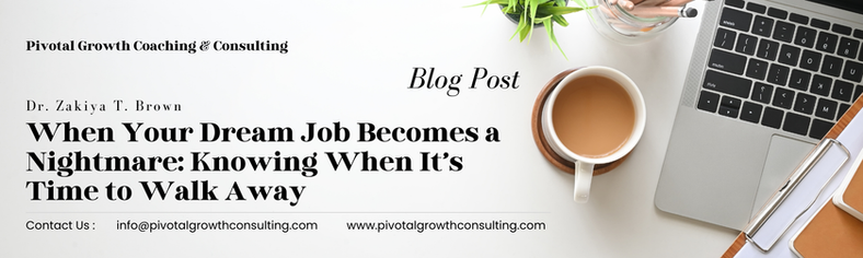 When Your Dream Job Becomes a Nightmare: Knowing When It’s Time to Walk Away
