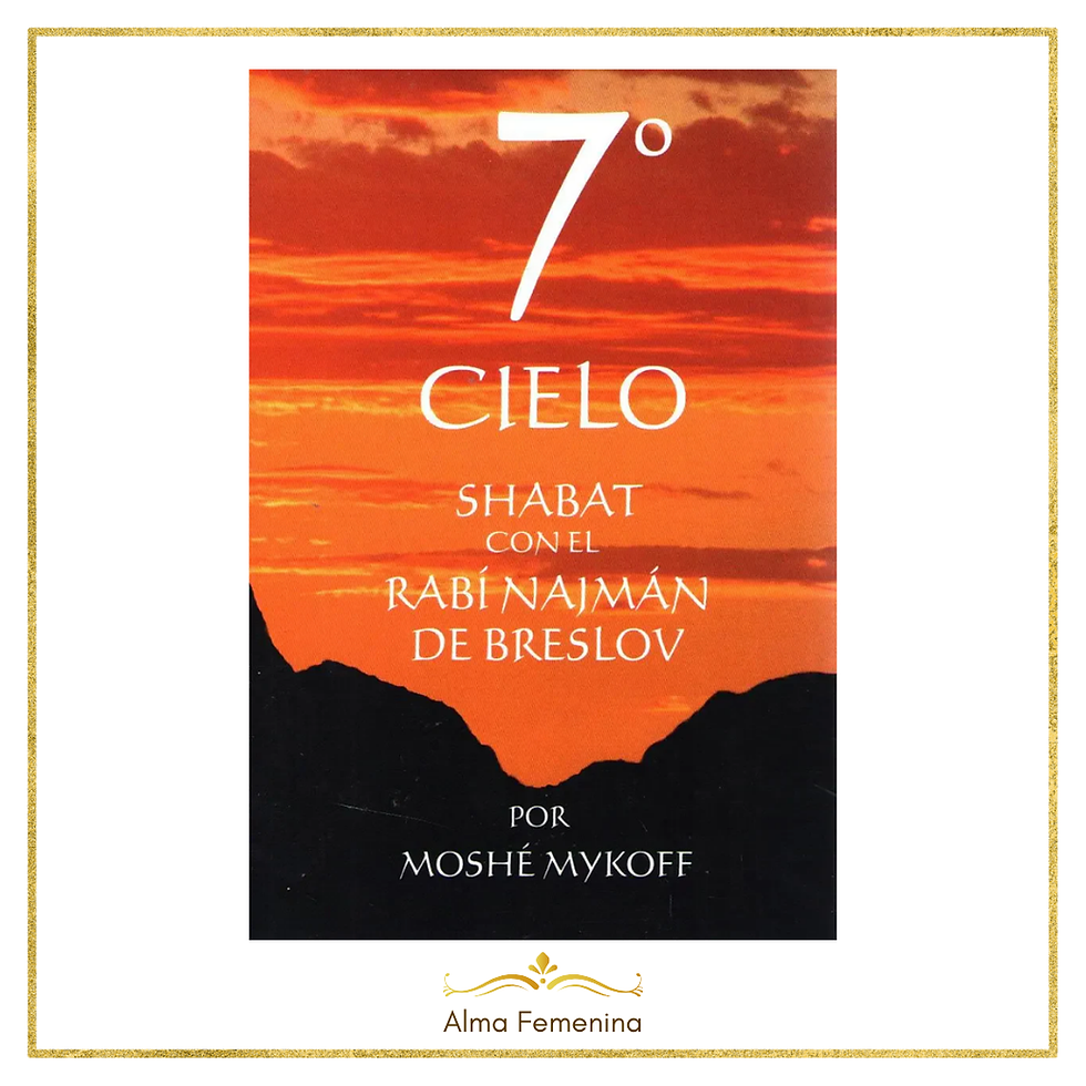 El 7 Cielo Shabat con el Rabi Najman de Breslov