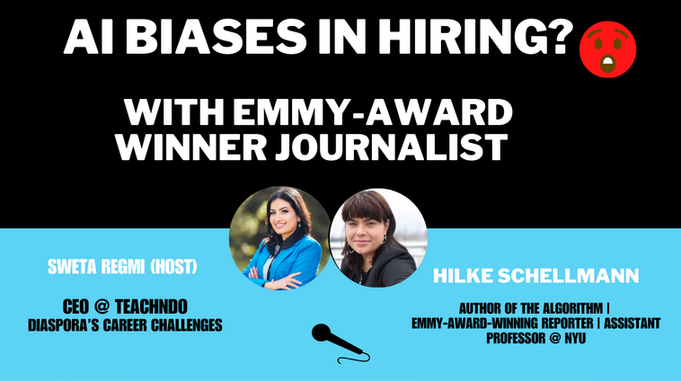 AI algorithm biases in hiring accent biase, persnalit ytest, resume screening, itnerview with emmy award winner by Sweta Regmi career expert Teachndo Diaspora's Career Challenges 