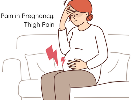 Pain in Pregnancy Part 2 - Thigh Pain: What the heck is meralgia paresthetica?