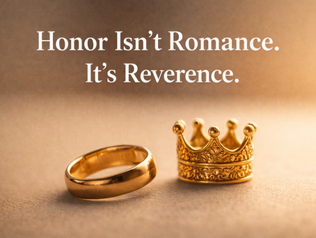 Wedding ring + crown on soft background with bold text: “Honor Isn’t Romance. It’s Reverence.”