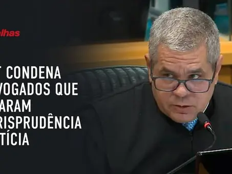 TST condena advogados que citaram jurisprudência fictícia