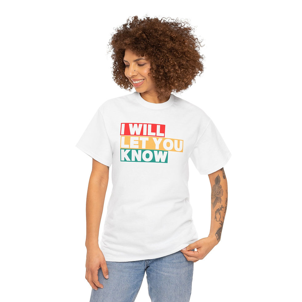 Thumbnail: I Will Let You Know AKA No! Unisex Heavy Cotton Tee  Statement Shirt SM to 5XL