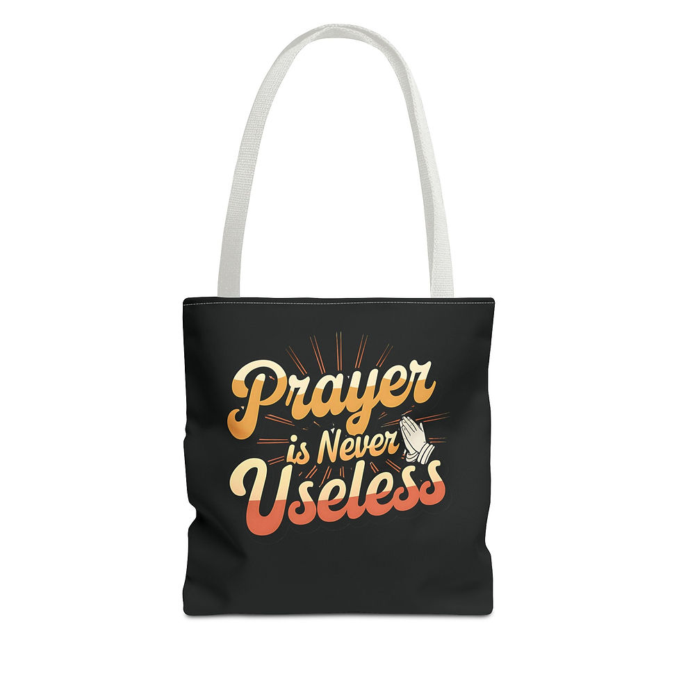 Thumbnail:  Prayer is Never Useless- Tote Bag   Available in 3 Sizes