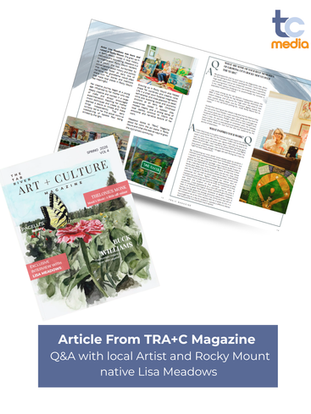 Article From TRA+C Magazine Q&A with local Artist and Rocky Mount native Lisa Meadows
