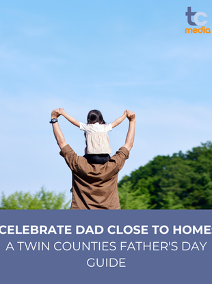 Celebrate Dad Close to Home: A Twin Counties Father's Day Guide