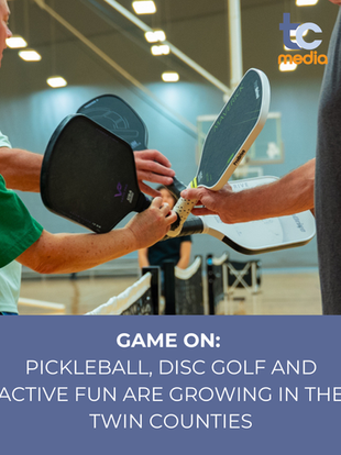 Game On: Pickleball, Disc Golf and Active Fun Are Growing in the Twin Counties