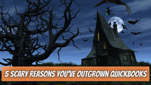 Witching Hour Woes: 5 Scary Reasons You've Outgrown QuickBooks