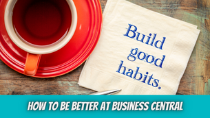 5 Habits of Highly Successful Business Central Users