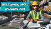 Accounting 101 for Manufacturers