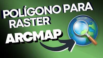 Polígono para Raster no ArcGIS