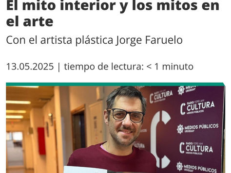 FUERA DE CUADRO - RADIO CULTURA - Columna de Jorge Faruelo "El mito interior y los mitos en el arte" (2025)