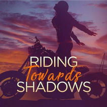 Riding Towards Shadows