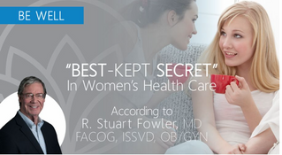 The Best Kept Secret in Women's Healthcare: Revealed!