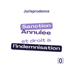 Sanction annulée et droit à l'indemnisation