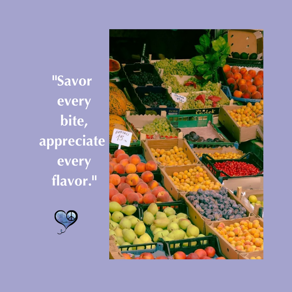 Photo of fruits and vegetables with saying "Savor every bite, appreciate every flavor."