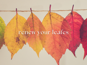 renew your leaves