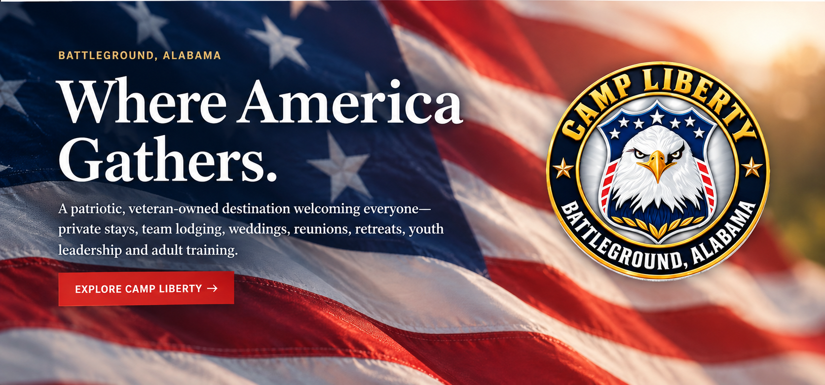 Where America Gathers. Camp Liberty, a patriotic veteran-owned destination welcoming everyone.