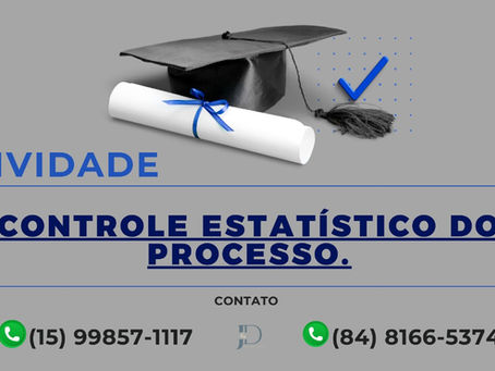 ATIVIDADE 1 - CONTROLE ESTATÍSTICO DO PROCESSO - 51/2025