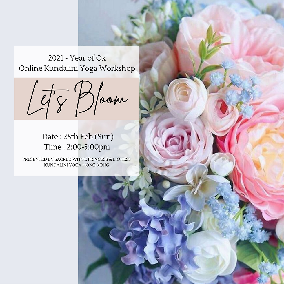 2021 Year of Ox : Online Kundalini Yoga Workshop - Let's Bloom