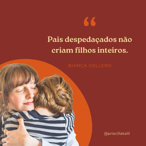 Pais despedaçados não criam filhos inteiros