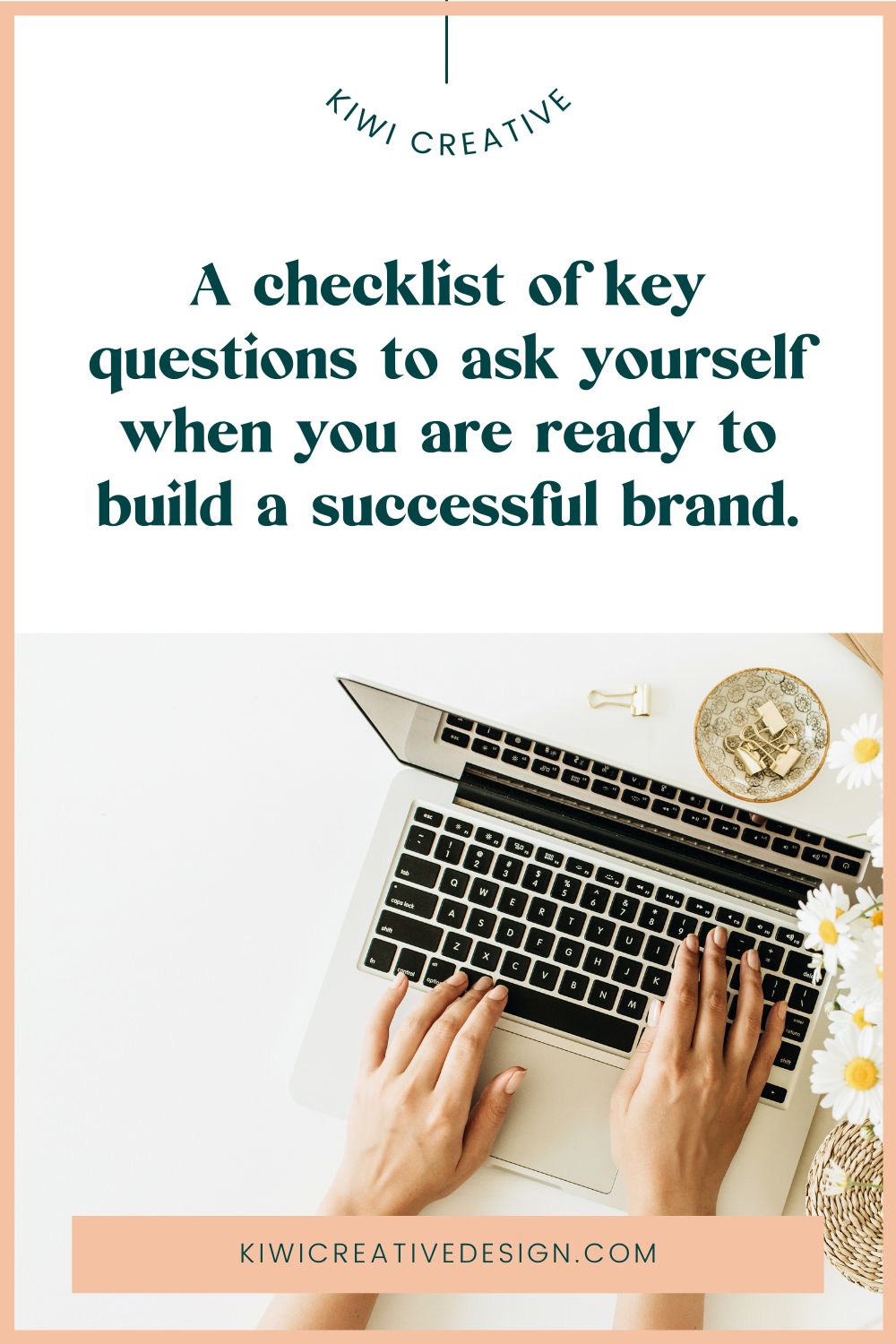 A checklist of key questions to ask yourself when you are ready to build a successful brand