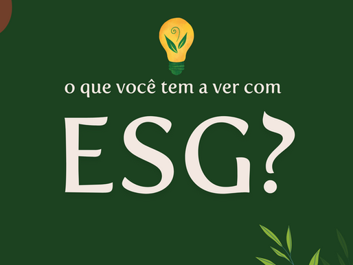 O que você tem a ver com ESG?