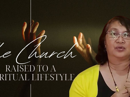 CC - May 9 - The Church: Raised to a Spiritual Lifestyle