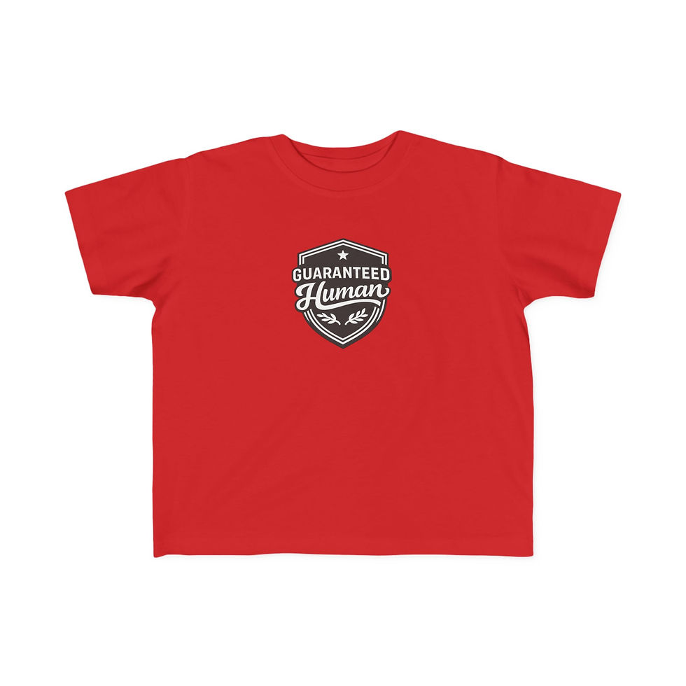 Thumbnail: Guaranteed Human™ — Toddler T-Shirt