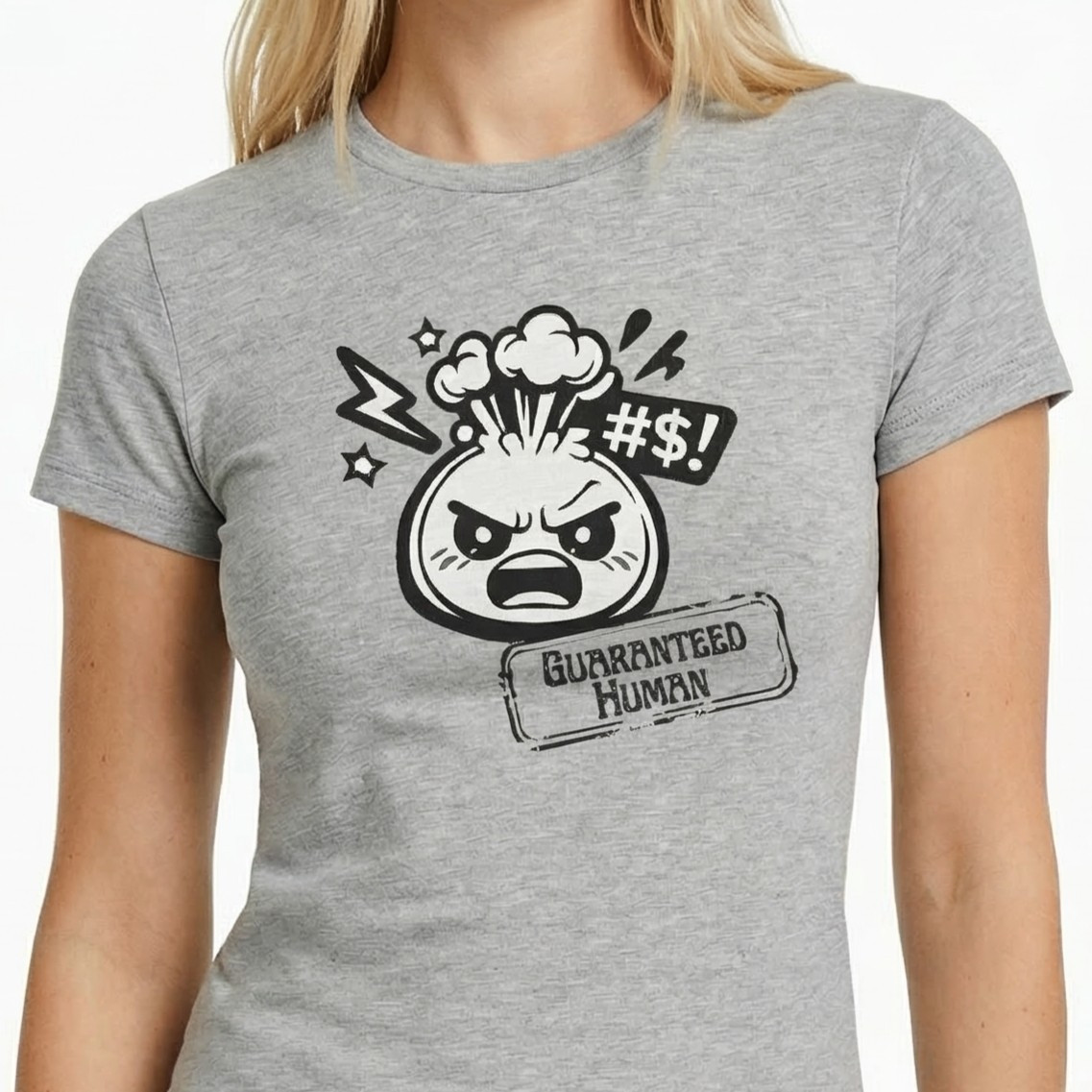 Guaranteed Human Angry mad fuming Women T Shirt