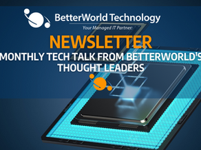 BetterWorld Technology Talk, Newsletter!