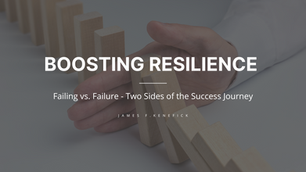 Failing vs. Failure and the Path to Success, Embracing the Journey