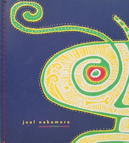 Postcards from Neoteny | JoelNakamura